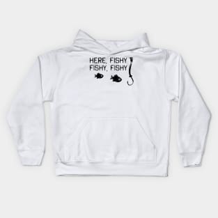 'Here Fishy Fishy Fishy' Funny Fishing Father's Day Gift Kids Hoodie